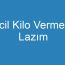 Acil Kilo Vermem Lazım