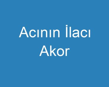 Acının İlacı Akor