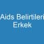 Aids Belirtileri Erkek