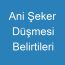 Ani Şeker Düşmesi Belirtileri