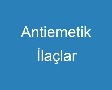 Antiemetik İlaçlar