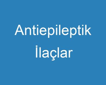 Antiepileptik İlaçlar