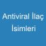 Antiviral İlaç İsimleri