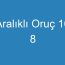 Aralıklı Oruç 16 8