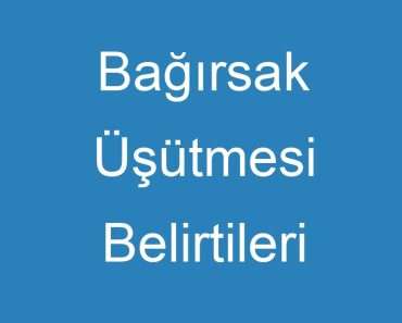 Bağırsak Üşütmesi Belirtileri