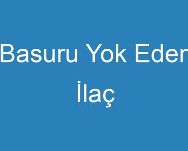 Basuru Yok Eden İlaç