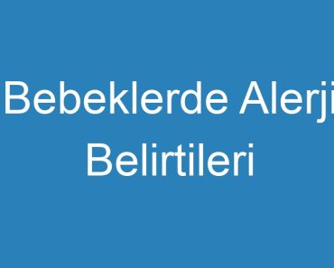 Bebeklerde Alerji Belirtileri