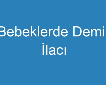 Bebeklerde Demir İlacı