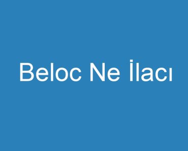 Beloc Ne İlacı