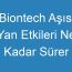 Biontech Aşısı Yan Etkileri Ne Kadar Sürer