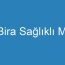 Bira Sağlıklı Mı