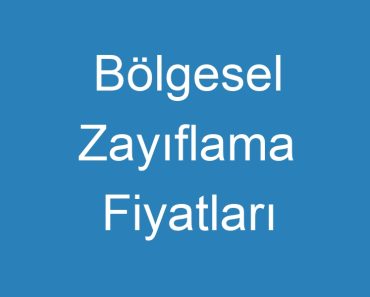 Bölgesel Zayıflama Fiyatları