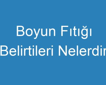 Boyun Fıtığı Belirtileri Nelerdir