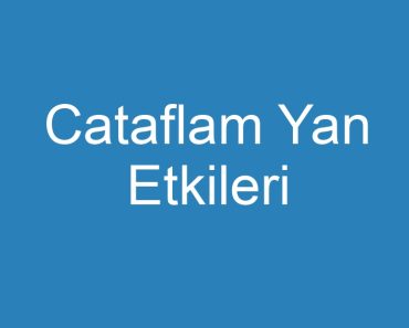 Cataflam Yan Etkileri