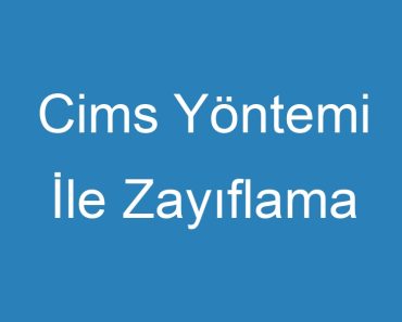 Cims Yöntemi İle Zayıflama