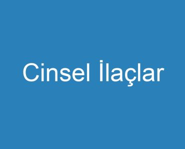 Cinsel İlaçlar