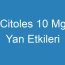 Citoles 10 Mg Yan Etkileri