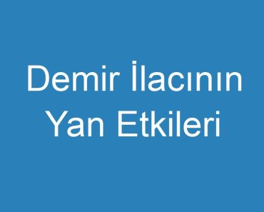 Demir İlacının Yan Etkileri