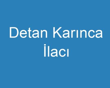 Detan Karınca İlacı