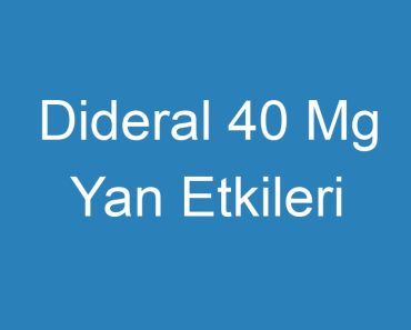 Dideral 40 Mg Yan Etkileri