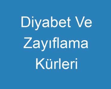 Diyabet Ve Zayıflama Kürleri