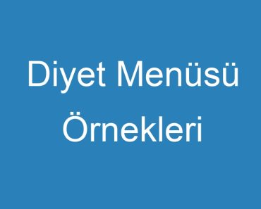 Diyet Menüsü Örnekleri