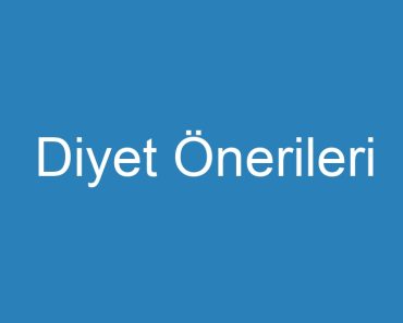 Diyet Önerileri