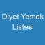 Diyet Yemek Listesi