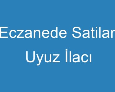 Eczanede Satilan Uyuz İlacı