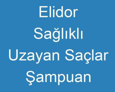 Elidor Sağlıklı Uzayan Saçlar Şampuan