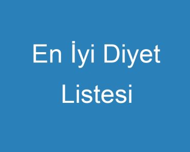 En İyi Diyet Listesi