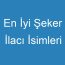 En İyi Şeker İlacı İsimleri