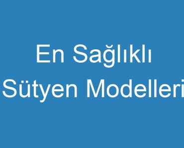 En Sağlıklı Sütyen Modelleri