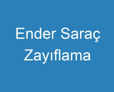 Ender Saraç Zayıflama