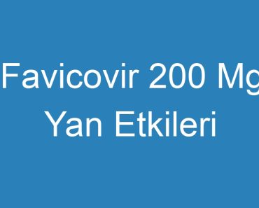 Favicovir 200 Mg Yan Etkileri