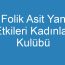 Folik Asit Yan Etkileri Kadınlar Kulübü