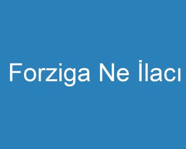 Forziga Ne İlacı