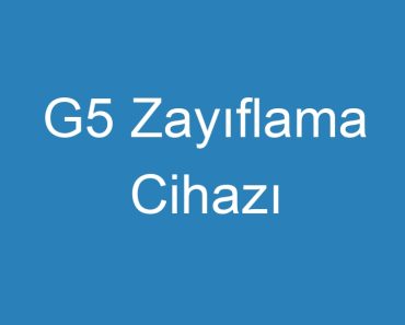 G5 Zayıflama Cihazı