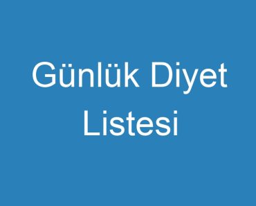 Günlük Diyet Listesi