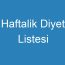 Haftalik Diyet Listesi