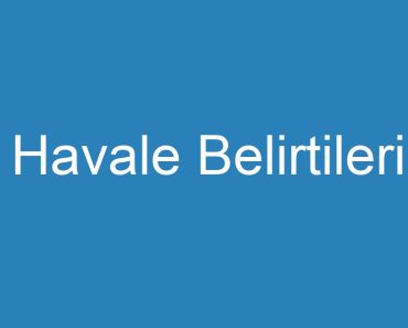 Havale Belirtileri