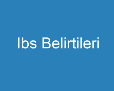 Ibs Belirtileri