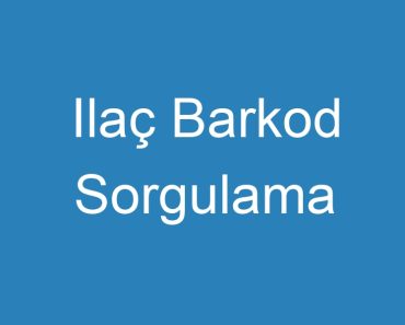 Ilaç Barkod Sorgulama