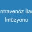 Intravenöz İlaç İnfüzyonu