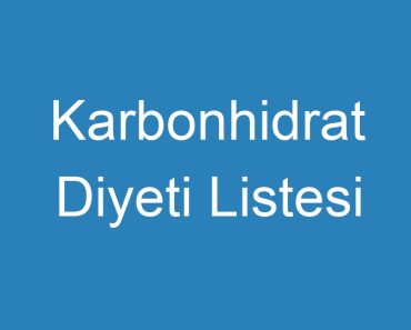 Karbonhidrat Diyeti Listesi