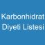 Karbonhidrat Diyeti Listesi