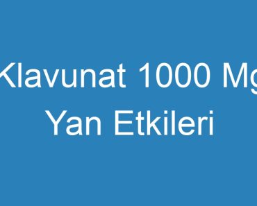 Klavunat 1000 Mg Yan Etkileri