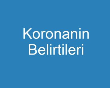 Koronanin Belirtileri