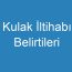 Kulak İltihabı Belirtileri