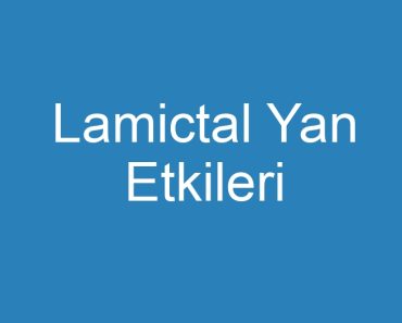 Lamictal Yan Etkileri